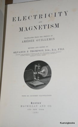 Item #23048 Electricity and Magnetism. Amedee Guillemin, Silvanus P. Thompson