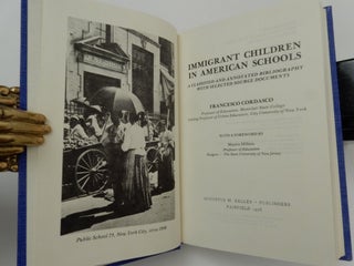 Immigrant Children in American Schools A Classified and Annotated Bibliography with Selected Source Documents
