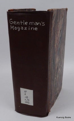 The Gentleman's Magazine : and Historical Chronicle. For the Year MDCCCIII Volume LXXIII. Part the First. WITH Part the Second (2 volumes bound in 1) [ 1803 ] [ Louisiana Territory ]