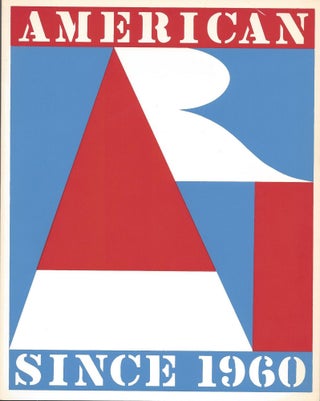 Item #23331 American Art since 1960 : An exhibition prepared by the Graduate Students of the...