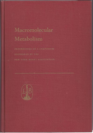 Item #23406 Macromolecular Metabolism Proceedings of a Symposium Sponsored by the New York Heart...