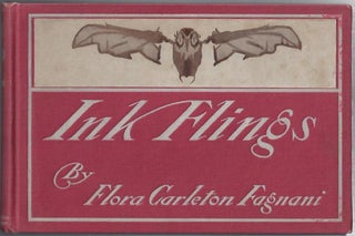 Item #23479 Ink Flings. Flora Carleton Fagnani