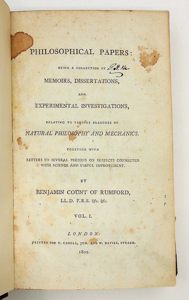Item #23575 Philosophical papers : being a collection of memoirs, dissertations, and experimental investigations relating to various branches of natural philosophy and mechanics, together with letters to several persons on subjects connected with science and useful improvement. Benjamin Count of Rumford, Benjamin Thompson.