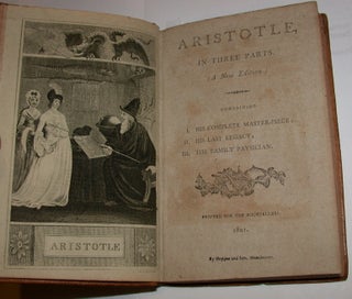 ARISTOTLE , in Three Parts (a New Edition) Containing I. His Complete Master-Piece ; II. His Last Legacy ; III. The Family Payscian [ Physician ]