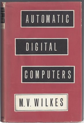 Item #23621 Automatic Digital Computers. M. V. Wilkes