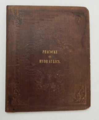 Item #23622 Practical and Experimental Researches in Hydraulics. R. A. Peacocke, C. E