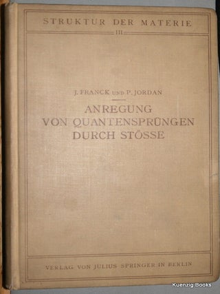 Item #23628 Anregung von Quantensprüngen Durch Stöße mit 51 Abbildungen. J. Franck, P. Jordan