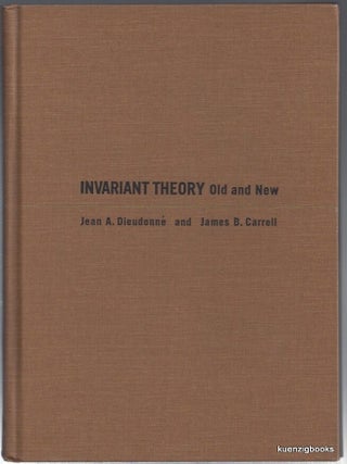 Item #23741 Invariant Theory Old and New. Jean A. Dieudonne, James B. Carrell