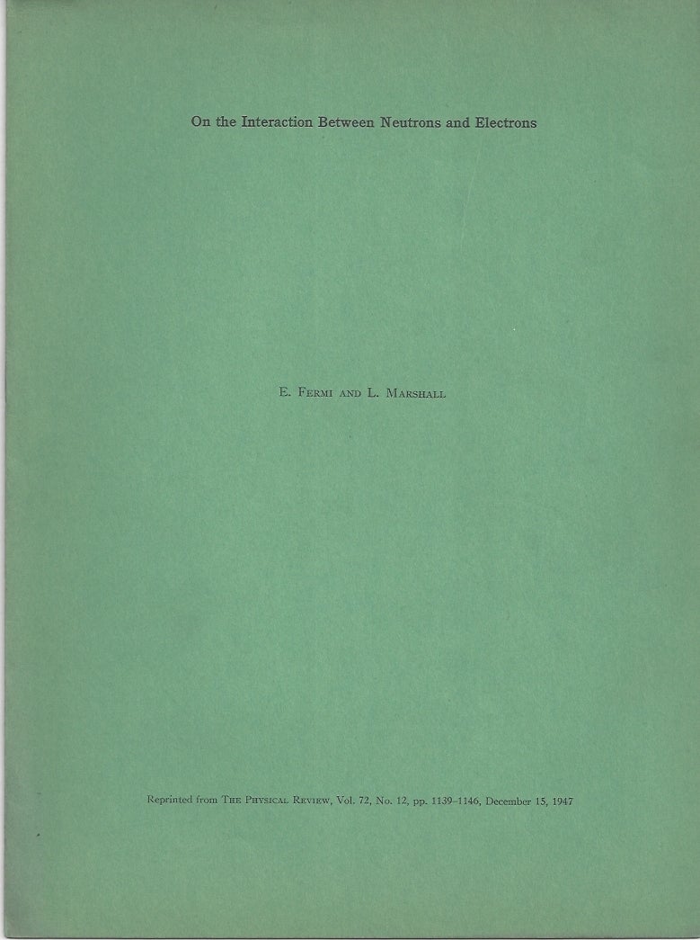 Item #23848 On the Interaction Between Neutrons and Electrons. E. Fermi, L. Marshall, Enrico, Leona.
