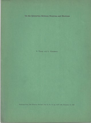 Item #23848 On the Interaction Between Neutrons and Electrons. E. Fermi, L. Marshall, Enrico, Leona