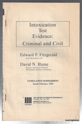 Item #23879 Intoxication Test Evidence : Criminal and Civil Cumulative Supplement February 1988....