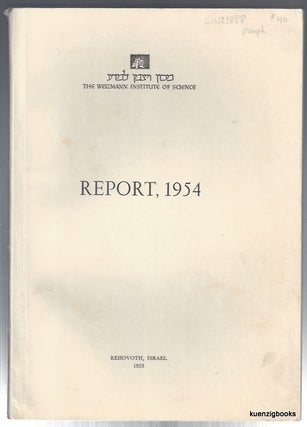 Item #23888 Report of the Weizmann Institute of Science for 1954. Meyer W. Weisgal, Chairman...
