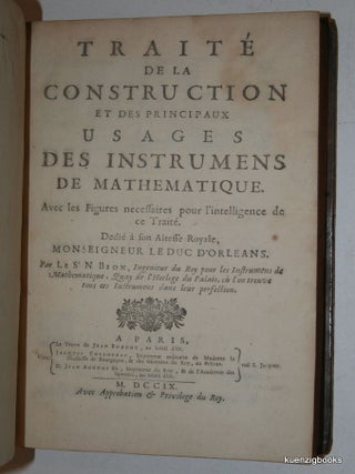 Traite de La Construction et des Principaux usages des Instrumens de Mathematique avec les Figures necessaires pour l'intelligence de ce Traite. Dedie a son Altesse Royale, Monseigneur Le Duc D'Orleans