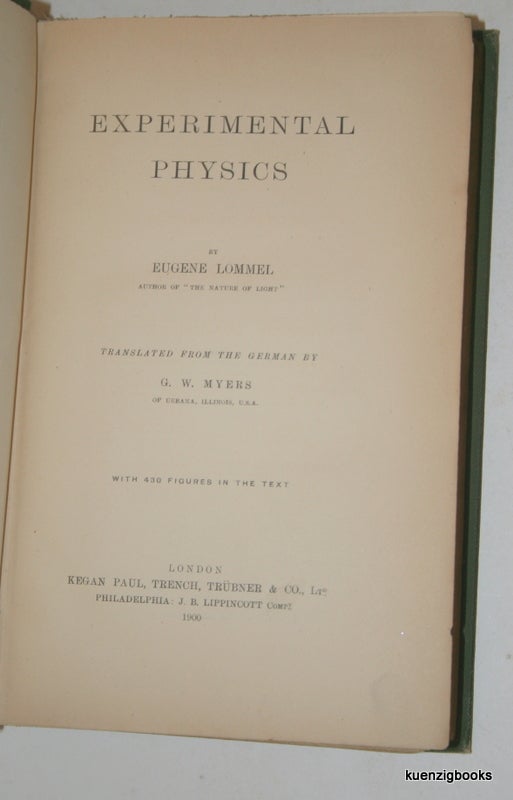 Item #24067 Experimental Physics translated from the German by G. W. Myers. Eugene Lommel, G. W. Myers.