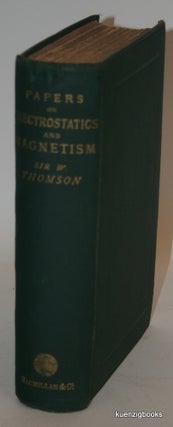 Item #24119 Reprint of Papers on Electrostatics and Magnetism. Sir William Thomson