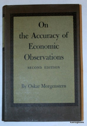 Item #24263 On the Accuracy of Economic Observations, Second edition. Oskar Morgenstern