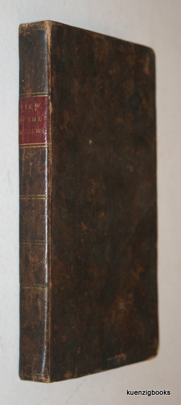 Item #24373 View of the Hebrews ; exhibiting The Destruction of Jerusalem ; The Certain Restoration of Judah and Israel ; The Present State of Judah and Israel ; and An Address of the Prophet Isaiah Relative to their Restoration. Ethan Smith.