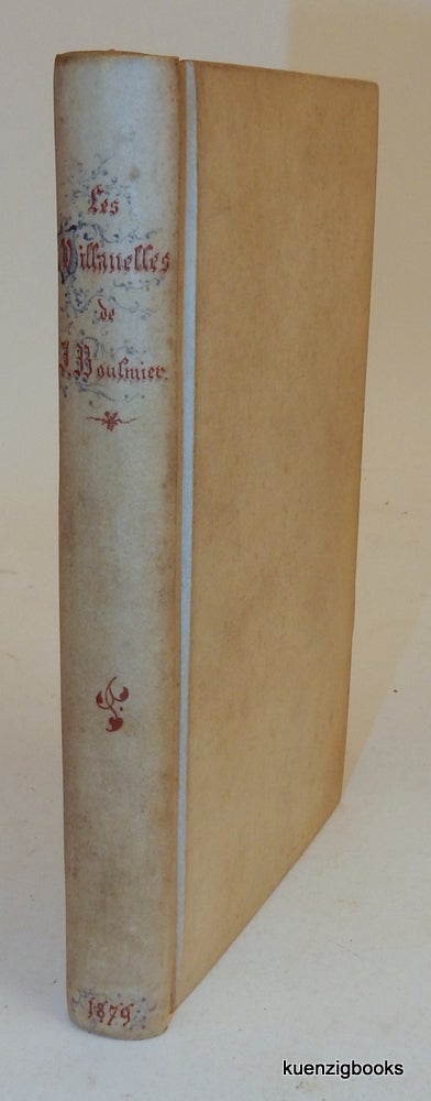Item #24498 Les Villanelles, de Joseph Boulmier avec ses poésies en langage du XVe siècle. Joseph Boulmier.