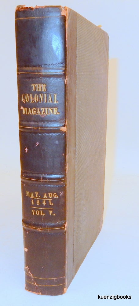 Item #24525 The Colonial Magazine and Commercial-Maritime Journal May-August 1841. Robert Montgomery Martin.