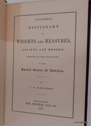 Universal Dictionary of Weights and Measures, Ancient and Modern; reduced to the Standards of the United States of America