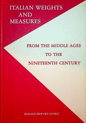 Item #24660 Italian Weights and Measures From the Middle Ages to the Nineteenth Century. Ronald...
