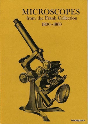 Item #24773 Microscopes From the Frank Collection, 1800-1860. Illustrating the development of...