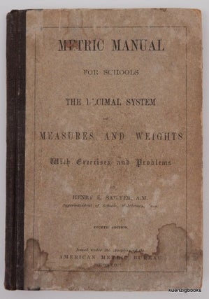 Item #25121 Metric Manual for Schools The Decimal System of Measures and Weights with Exercises...
