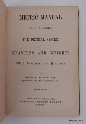 Metric Manual for Schools The Decimal System of Measures and Weights with Exercises and Problems