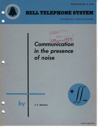 Item #25294 Communication in the Presence of Noise [ Bell Monograph Issue ]. Claude Shannon