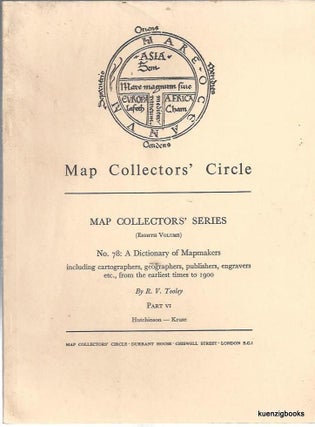 Item #25347 Map Collectors' Series (Eighth Volume), No 78: A Dictionary of Mapmakers, including...