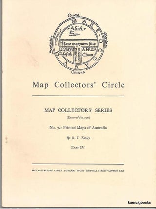 Item #25353 Map Collectors' Series (Eighth Volume), No 72 : Printed Maps of Australia Part IV...