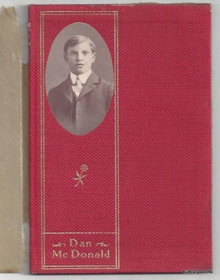 Item #25387 Daniel Alexander McDonald : A Boy Who Won and the Secret of His Winning. Hinckley. G. W