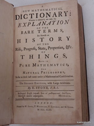 Item #25389 A New Mathematical Dictionary : Wherein is contain'd, Not Only the Explanation of the...