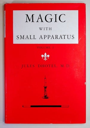 Item #25536 Magic with Small Apparatus or A Thousand Tricks in One Suitcase ... Volume I. Jules...