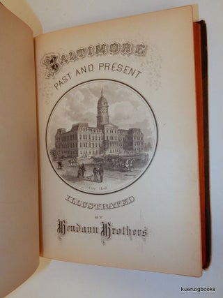 Baltimore : Past and Present. With Biographical Sketches of its Representative Men.