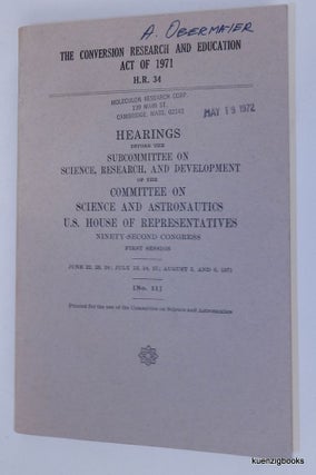 Item #25972 The CONVERSION RESEARCH AND EDUCATION ACT OF 1971 H. R. 34 : Hearings before the...