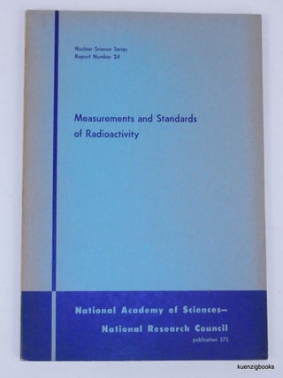 Item #25996 Measurements and Standards of Radioactivity : Proceedings of an Informal Conference...