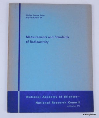 Item #25996 Measurements and Standards of Radioactivity : Proceedings of an Informal Conference...