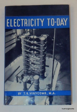 Item #26000 Electricity To-day - The Pageant of Progress [ Today ]. T. Vinycomb, F. J. M. Laver,...