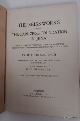 The Zeiss Works and the Carl Zeiss Foundation in Jena : Their Scientific, Technical, and Sociological Development and Importance Popularly Described