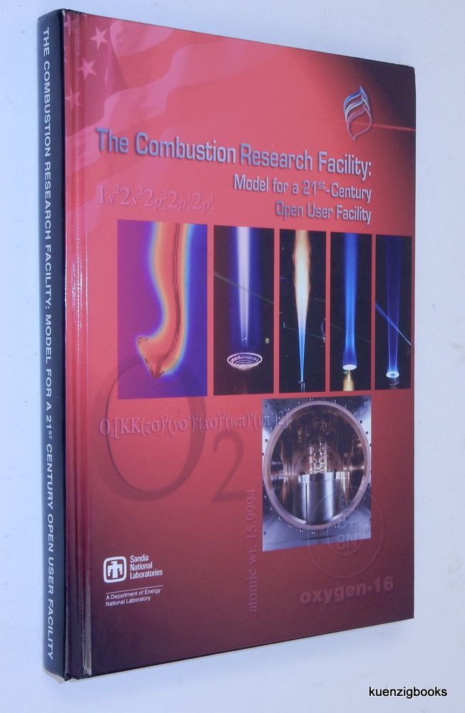 Item #26064 The Combustion Research Facility: Model for a 21st-Century Open User Facility. Rodney P. Carlisle, Dominic J. Monetta, William L. Sparks.