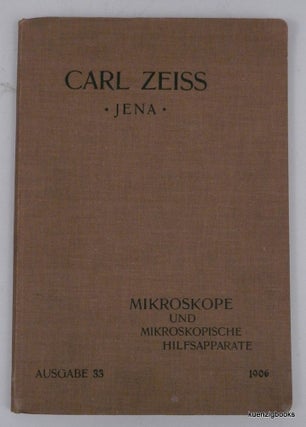 Item #26078 Zeiss Mikroskope Und Mikroskopische Hilfsapparate Ausgabe 33 : 1906. Carl Zeiss Jena