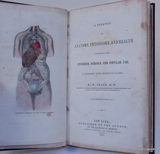 Item #26112 A Treatise on Anatomy, Physiology, and Health. Designed for Students, Schools, and...