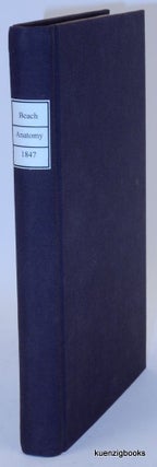 A Treatise on Anatomy, Physiology, and Health. Designed for Students, Schools, and Popular use. Illustrated with numerous plates.