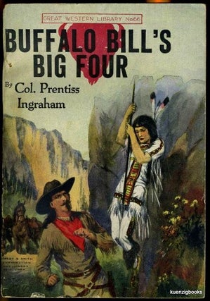Item #26148 Buffalo Bill's Big Four or A Dash for Life. Col. Prentiss Ingraham
