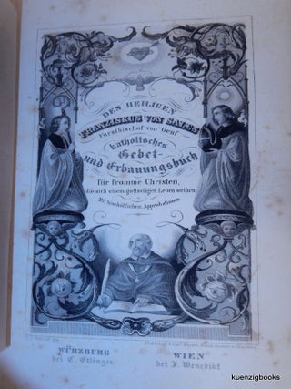 Des Heiligen Franziskus von Sales Fürstbischof von Genf katholisches Gebet-und Erbanungsbuch fur fromme Christen die sich einem gottseligen Leben weihen. Mit bischoflichen Approbationen.