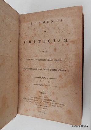 Elements of criticism : with the author's last corrections and additions First American from the seventh London edition.