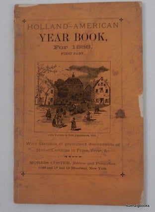 Item #26434 Holland-American year book, for 1888. First Part. With sketches of prominent...