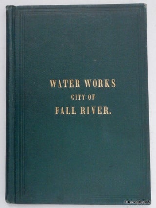Item #26463 Report of the Watuppa Water Board, to the City Council ... January 1st, 1875 ......