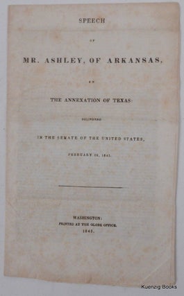 Item #26469 Speech of Mr. Ashley, of Arkansas, on the annexation of Texas : delivered in the...